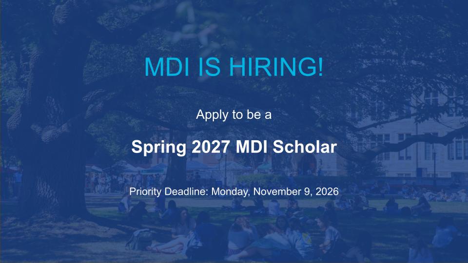 Image showing students sitting in front of Healy Hall, with text stating that MDI is hiring Spring 2027 Scholars with an application deadline of Monday, November 9, 2026.